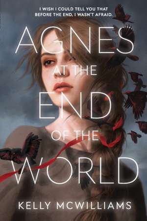 Agnes at the End of the World de Kelly McWilliams