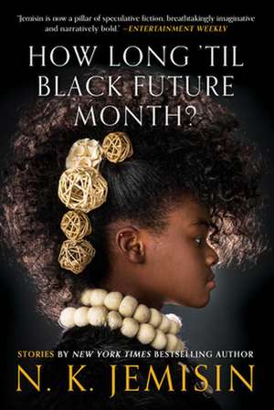 How Long 'til Black Future Month?: Stories de N. K. Jemisin