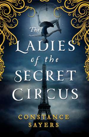 The Ladies of the Secret Circus de Constance Sayers