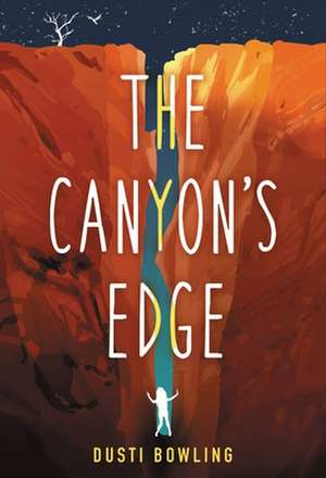 The Canyon's Edge de Dusti Bowling