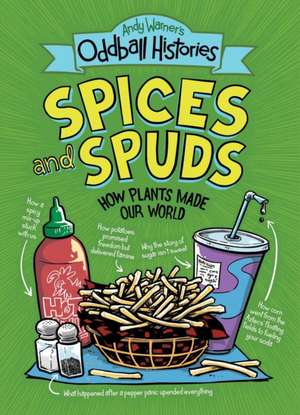 Andy Warner's Oddball Histories: Spices and Spuds de Andy Warner