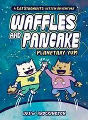 Waffles and Pancake: Planetary-Yum de Drew Brockington