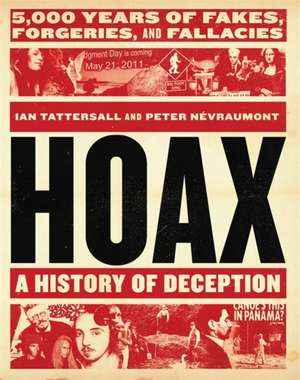 Hoax: A History of Deception: 5,000 Years of Fakes, Forgeries, and Fallacies de Ian Tattersall