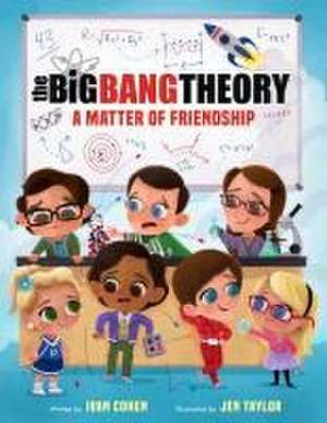 The Big Bang Theory: A Matter of Friendship de Ivan Cohen