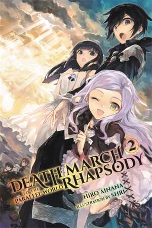 Death March to the Parallel World Rhapsody, Vol. 2 (light novel) de Hiro Ainana