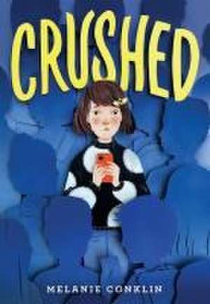 Crushed de Melanie Conklin