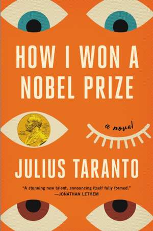 How I Won a Nobel Prize de Julius Taranto