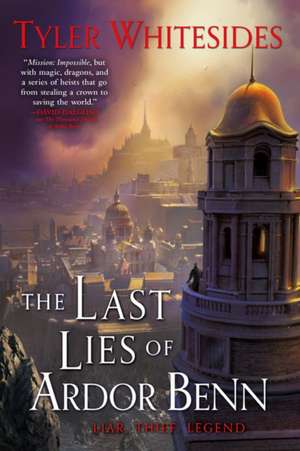 The Last Lies of Ardor Benn de Tyler Whitesides