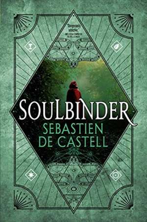 Cartea Soulbinder de Sebastien de Castell