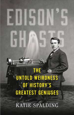 Edison's Ghosts de Katie Spalding