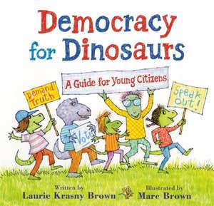 Democracy for Dinosaurs: A Guide for Young Citizens de Laurie Krasny Brown