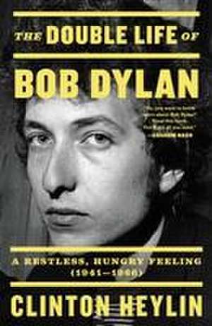 The Double Life of Bob Dylan de Clinton Heylin