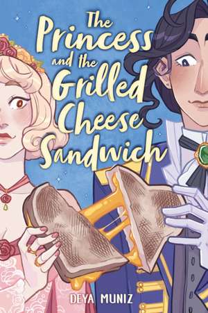 The Princess and the Grilled Cheese Sandwich (a Graphic Novel) de Deya Muniz