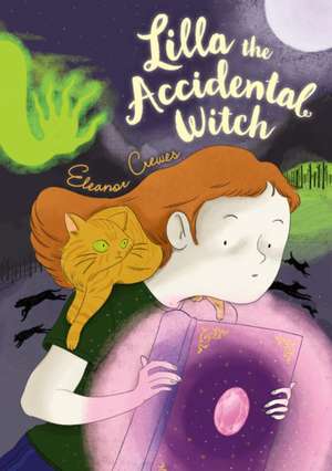 Lilla the Accidental Witch de Eleanor Crewes