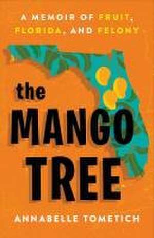 The Mango Tree de Annabelle Tometich