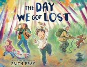 The Day We Got Lost de Faith Pray