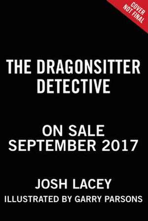 The Dragonsitter Detective de Josh Lacey