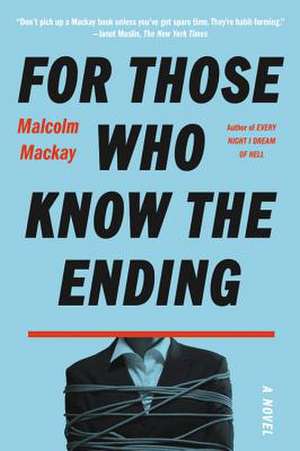 For Those Who Know the Ending de Malcolm MacKay