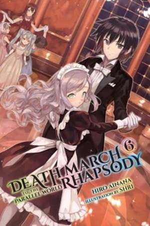 Death March to the Parallel World Rhapsody, Vol. 6 de Hiro Ainana