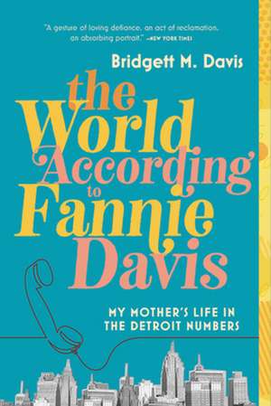 The World According to Fannie Davis de Bridgett M. Davis