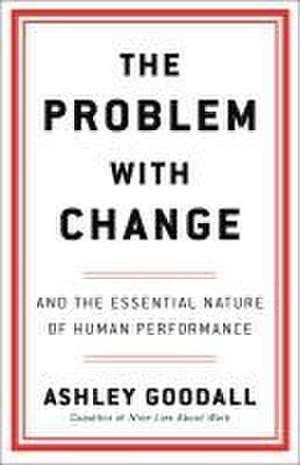 The Problem with Change de Ashley Goodall