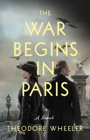 The War Begins in Paris de Theodore Wheeler