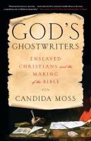 God's Ghostwriters de Candida Moss