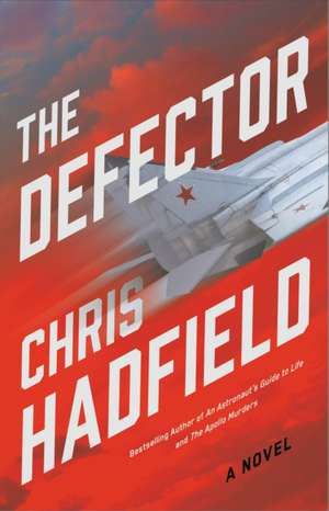 The Defector de Chris Hadfield