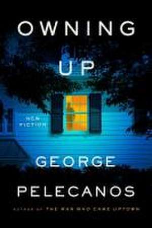 Owning Up de George P. Pelecanos