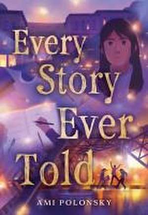 Every Story Ever Told de Ami Polonsky