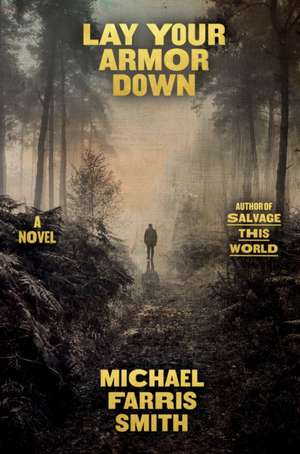 Lay Your Armor Down de Michael Farris Smith