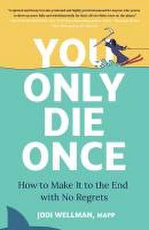 You Only Die Once de Jodi Wellman