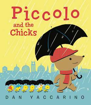 Piccolo and the Chicks de Dan Yaccarino