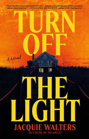 Turn Off the Light: A Novel de Jacquie Walters