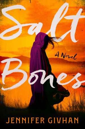 Salt Bones de Jennifer Givhan