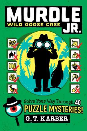 Murdle Jr.: Wild Goose Case de G. T. Karber