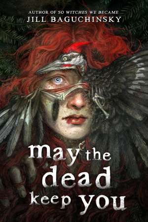 May the Dead Keep You de Jill Baguchinsky