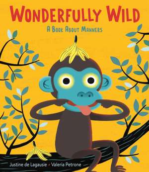 Wonderfully Wild de Justine de Lagausie