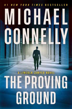 The Proving Ground de Michael Connelly