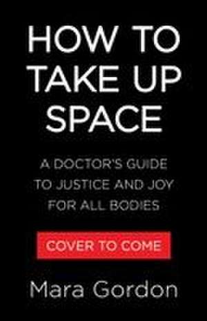 How to Take Up Space de Mara Gordon