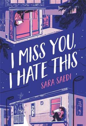 I Miss You, I Hate This de Sara Saedi