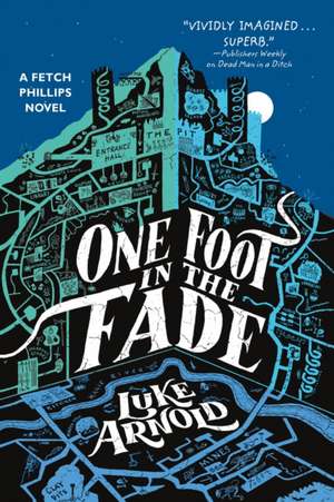 One Foot in the Fade de Luke Arnold