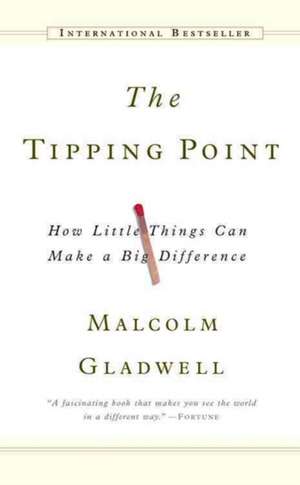 The Tipping Point: New York Times Bestseller de Malcolm Gladwell