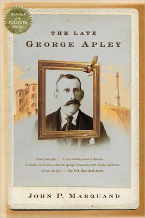 The Late George Apley: A Novel de John P. Marquand