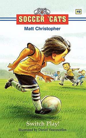 Soccer 'Cats #9: Switch Play! de Matt Christopher