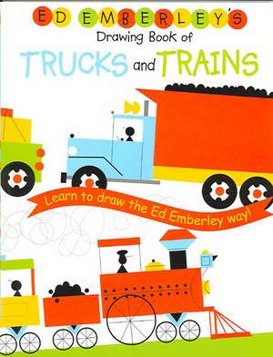 Ed Emberley's Drawing Book of Trucks and Trains de Ed Emberley