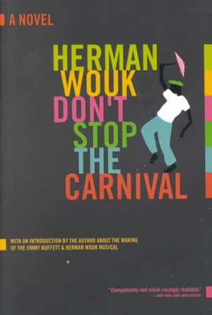 Don't Stop the Carnival: A Novel de Herman Wouk