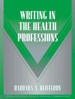 Writing in the Health Professions de Barbara Heifferon