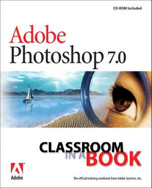 Adobe® Photoshop 7.0 Classroom in a Book de Adobe Creative Team