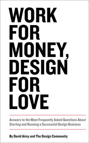 Work for Money, Design for Love de David Airey